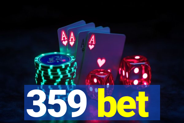 359 bet